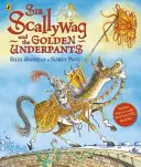 Sir Scallywag și chiloții de aur - Sir Scallywag and the Golden Underpants