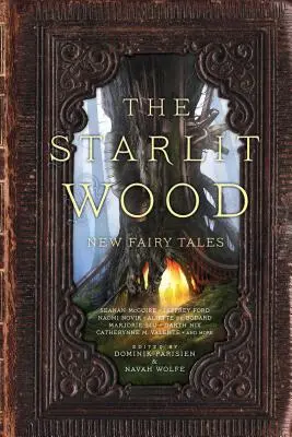 Pădurea luminată de stele: noi basme - The Starlit Wood: New Fairy Tales