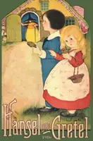 Hansel și Gretel: Reproducere full color necenzurată din 1916 - Hansel and Gretel: Uncensored 1916 Full Color Reproduction