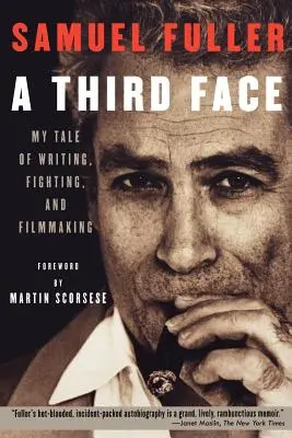A treia față: Povestea mea despre scris, lupte și realizarea de filme - A Third Face: My Tale of Writing, Fighting, and Filmmaking