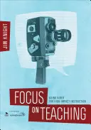Focus pe predare: Utilizarea materialelor video pentru o instruire de mare impact - Focus on Teaching: Using Video for High-Impact Instruction