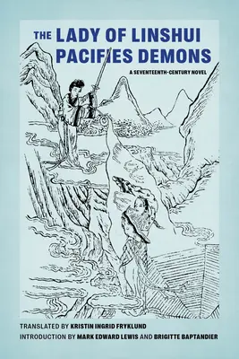Doamna din Linshui pacifică demonii: A Seventeenth-Century Novel - The Lady of Linshui Pacifies Demons: A Seventeenth-Century Novel