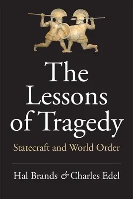 Lecțiile tragediei: Statecraft și ordinea mondială - The Lessons of Tragedy: Statecraft and World Order
