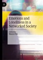 Emoții și singurătate într-o societate interconectată - Emotions and Loneliness in a Networked Society