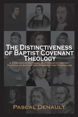 Distinctivitatea teologiei baptiste a legământului - The Distinctiveness of Baptist Covenant Theology
