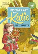 Katie: Descoperă arta cu Katie: O carte de activități cu autocolante de la National Gallery - Katie: Discover Art with Katie: A National Gallery Sticker Activity Book