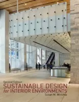 Design durabil pentru medii interioare Ediția a doua - Sustainable Design for Interior Environments Second Edition
