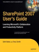 Ghidul utilizatorului Sharepoint 2007: Învățarea platformei Microsoft de colaborare și productivitate - Sharepoint 2007 User's Guide: Learning Microsoft's Collaboration and Productivity Platform