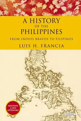 Istoria Filipinelor: De la Indios Bravos la filipinezi - History of the Philippines: From Indios Bravos to Filipinos