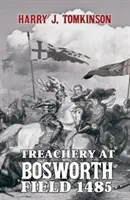 Trădare la Bosworth Field 1485 - Treachery at Bosworth Field 1485