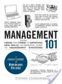 Management 101: De la angajare și concediere la transmiterea de noi abilități, un ghid esențial al strategiilor de management - Management 101: From Hiring and Firing to Imparting New Skills, an Essential Guide to Management Strategies