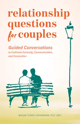 Întrebări despre relații pentru cupluri: Conversații ghidate pentru a cultiva curiozitatea, comunicarea și conexiunea - Relationship Questions for Couples: Guided Conversations to Cultivate Curiosity, Communication, and Connection