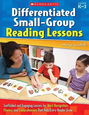 Lecții diferențiate de lectură în grupuri mici: K-3 - Differentiated Small-Group Reading Lessons: K-3