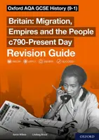 Oxford AQA GCSE Istorie (9-1): Marea Britanie: Migration, Empires and the People c790-Present Day Revision Guide - Oxford AQA GCSE History (9-1): Britain: Migration, Empires and the People c790-Present Day Revision Guide