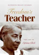 Învățătoarea libertății: Viața Septimei Clark - Freedom's Teacher: The Life of Septima Clark