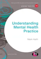 Înțelegerea practicii de sănătate mintală - Understanding Mental Health Practice