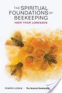 Fundamentele spirituale ale apiculturii - The Spiritual Foundations of Beekeeping