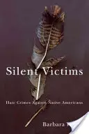 Victime tăcute: Crimele motivate de ură împotriva nativilor americani - Silent Victims: Hate Crimes Against Native Americans