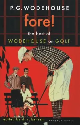 Fore!: Cel mai bun Wodehouse despre golf - Fore!: The Best of Wodehouse on Golf