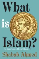 Ce este islamul? Importanța de a fi islamic - What Is Islam?: The Importance of Being Islamic