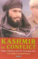 Kashmirul în conflict: India, Pakistan și războiul fără sfârșit - Kashmir in Conflict: India, Pakistan and the Unending War