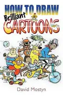 Cum să desenezi desene animate strălucite - How to Draw Brilliant Cartoons