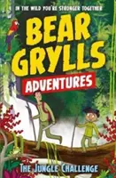 Bear Grylls Adventure 3: Provocarea din junglă - de autorul de bestselleruri și cercetașul șef Bear Grylls - Bear Grylls Adventure 3: The Jungle Challenge - by bestselling author and Chief Scout Bear Grylls