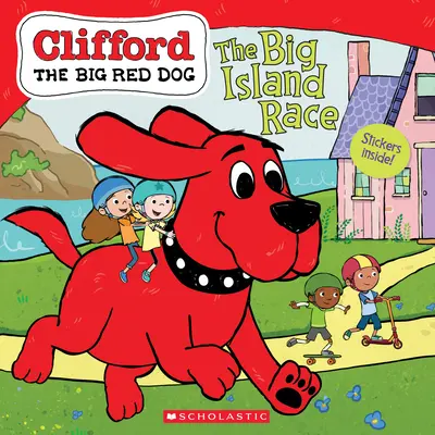 Cursa de pe Insula Mare (Clifford the Big Red Dog Storybook) [Cu autocolante] - The Big Island Race (Clifford the Big Red Dog Storybook) [With Stickers]