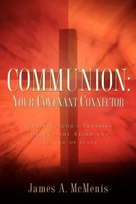 Comuniunea: Conectorul tău de legământ - Communion: Your Covenant Connector