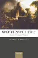 Autoconstituirea: Agenție, identitate și integritate - Self-Constitution: Agency, Identity, and Integrity