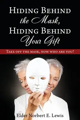 Hiding Behind the Mask, Hiding Behind Your Gift: Scoate-ți masca, acum cine ești? - Hiding Behind the Mask, Hiding Behind Your Gift: Take off the mask, now who are you?