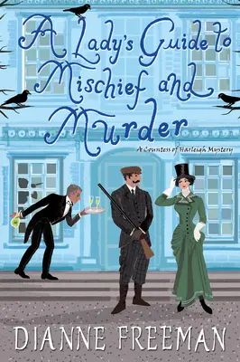 Ghidul unei doamne pentru răutăți și crimă - A Lady's Guide to Mischief and Murder