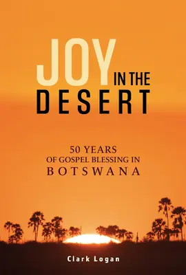 Bucurie în deșert: 50 de ani de binecuvântare evanghelică în Botswana - Joy in the Desert: 50 Years of Gospel Blessing in Botswana