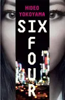 Șase Patru - cel mai bine vândut roman polițist japonez de senzație - Six Four - the bestselling Japanese crime sensation