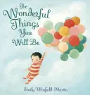Lucrurile minunate pe care le veți fi - The Wonderful Things You Will Be