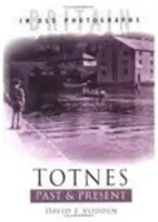 Totnes trecut și prezent - Totnes Past & Present