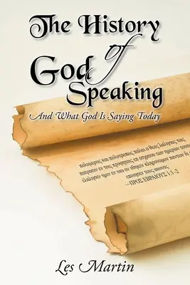 Istoria vorbirii lui Dumnezeu: Și ce spune Dumnezeu astăzi - The History of God Speaking: And What God Is Saying Today