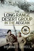 Grupul Desert Long Range în Marea Egee - The Long Range Desert Group in the Aegean