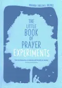 Mica carte a experimentelor de rugăciune - The Little Book of Prayer Experiments