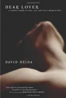 Dragă iubire: Ghidul unei femei pentru bărbați, sex și cea mai profundă fericire a iubirii - Dear Lover: A Woman's Guide to Men, Sex, and Love's Deepest Bliss
