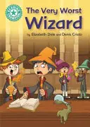 Campion la lectură: Cel mai rău vrăjitor - lectură independentă Turquoise 7 - Reading Champion: The Very Worst Wizard - Independent Reading Turquoise 7