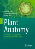 Anatomia plantelor: O abordare bazată pe concepte a structurii plantelor cu semințe - Plant Anatomy: A Concept-Based Approach to the Structure of Seed Plants