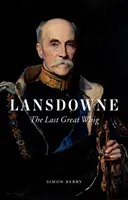 Lansdowne: ultimul mare Whig - Lansdowne: The Last Great Whig