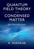 Quantum Field Theory and Condensed Matter: O introducere - Quantum Field Theory and Condensed Matter: An Introduction