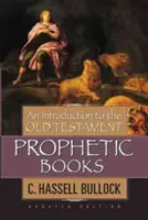 O introducere în cărțile profetice ale Vechiului Testament - An Introduction to the Old Testament Prophetic Books