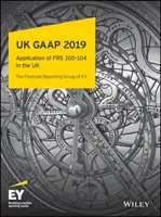 UK GAAP 2019: Practica contabilă general acceptată în conformitate cu GAAP din Regatul Unit și Irlanda - UK GAAP 2019: Generally Accepted Accounting Practice Under UK and Irish GAAP