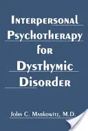 Psihoterapie interpersonală pentru tulburarea distimică - Interpersonal Psychotherapy for Dysthymic Disorder