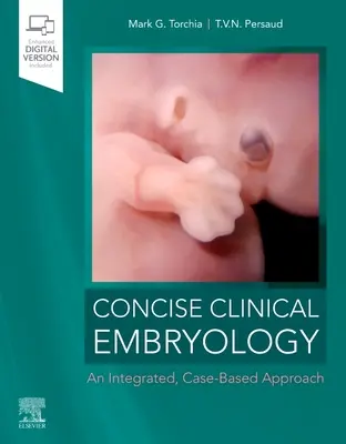 Concise Clinical Embryology: An Integrated, Case-Based Approach (O abordare integrată, bazată pe cazuri) - Concise Clinical Embryology: An Integrated, Case-Based Approach