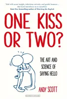 Un sărut sau doi? - Arta și știința de a spune bună ziua - One Kiss or Two? - The Art and Science of Saying Hello
