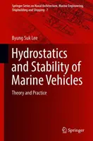 Hidrostatica și stabilitatea vehiculelor marine: Teorie și practică - Hydrostatics and Stability of Marine Vehicles: Theory and Practice